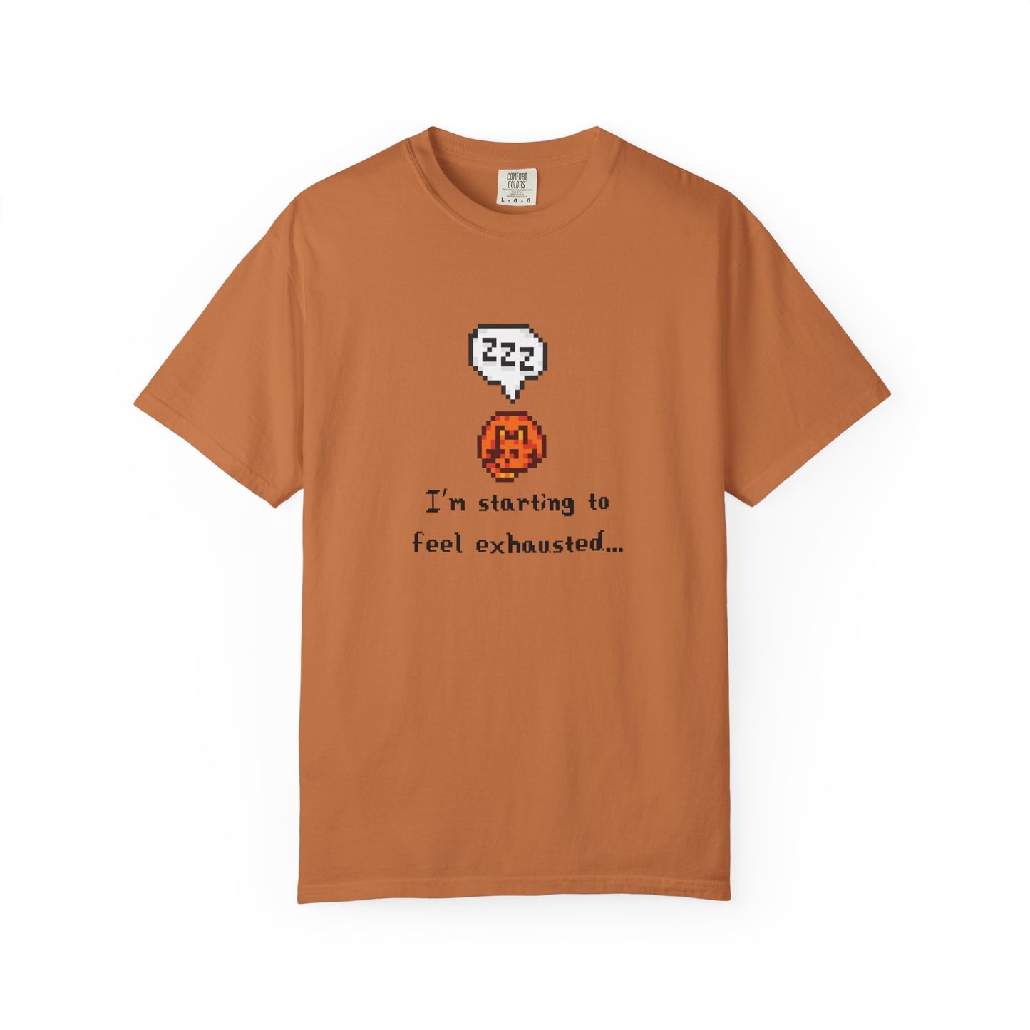 Starting to Feel Exhausted Tee