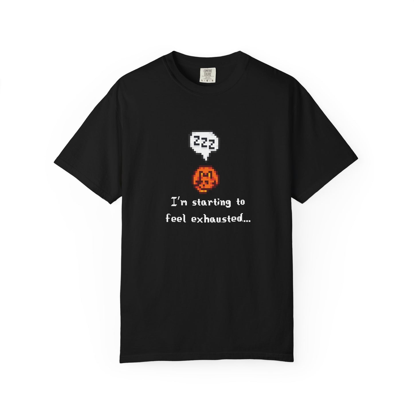 Starting to Feel Exhausted Tee